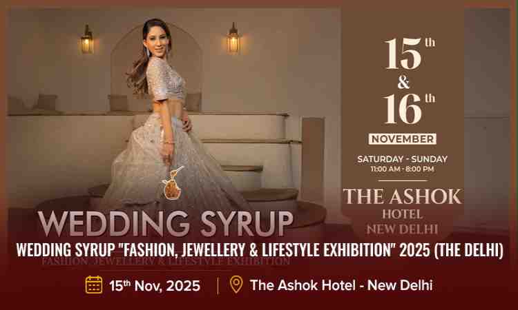 💍 Wedding Syrup – Fashion, Jewellery & Lifestyle Exhibition 2025 (New Delhi)